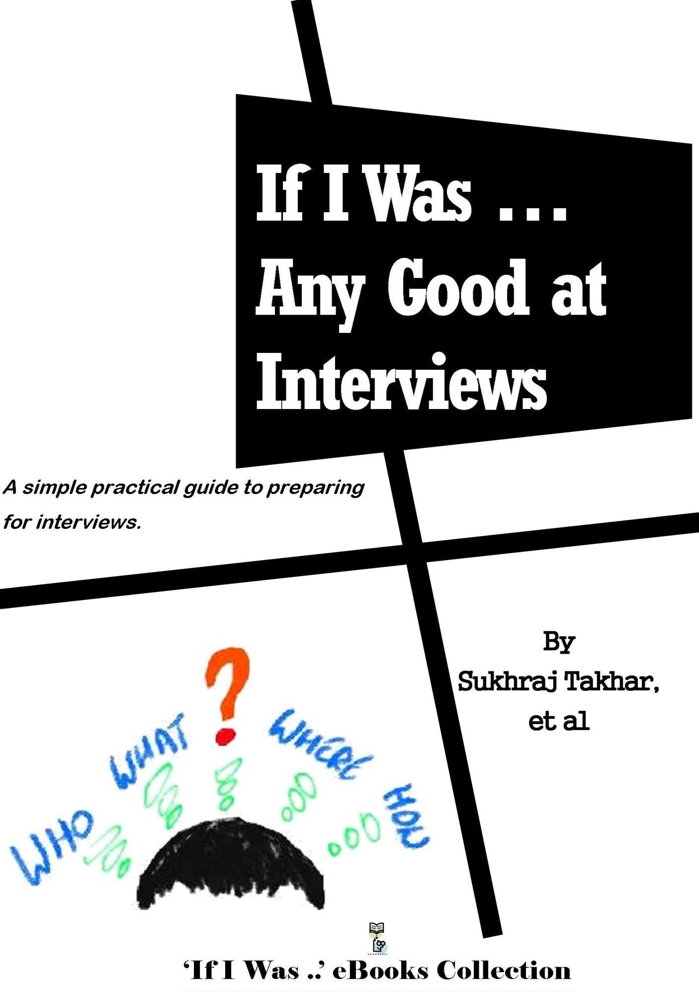 If I Was ... Good At Interviews Sukhraj Takhar, Et Al