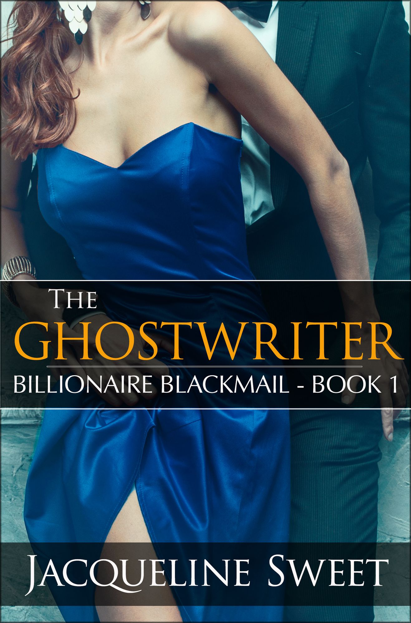 The Ghostwriter: Billionaire Blackmail - Book One