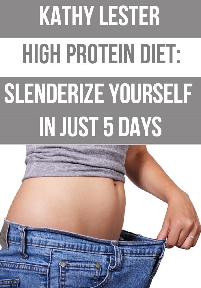 High Protein Diet: Slenderize Yourself in Just 5 Days