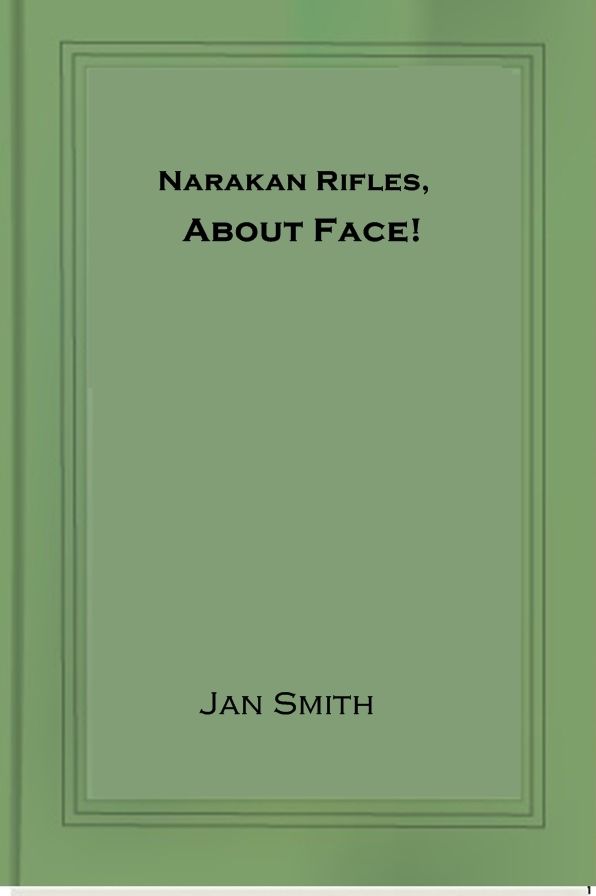 Narakan Rifles, About Face!