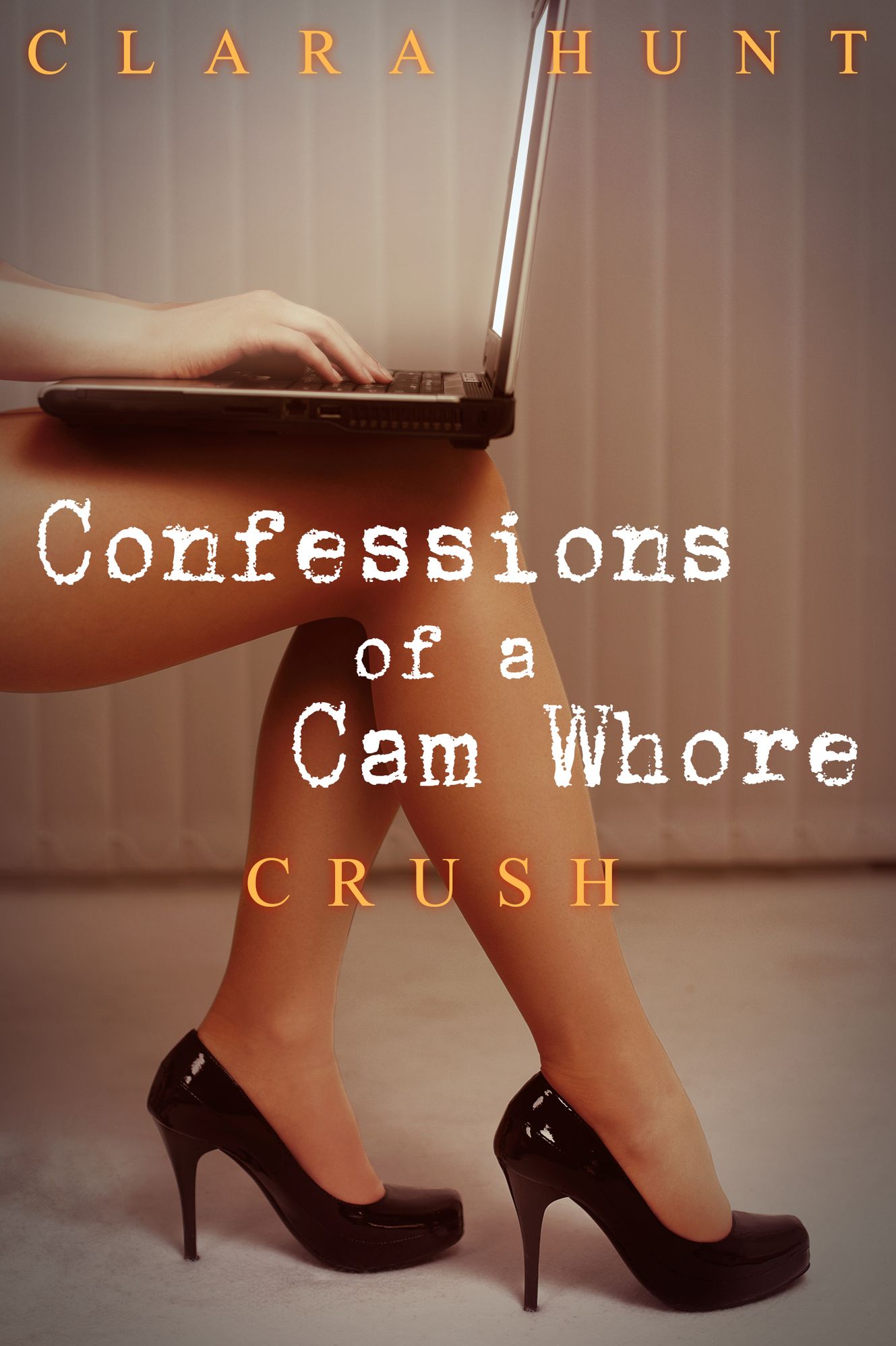 Crush: Confessions of a Camwhore