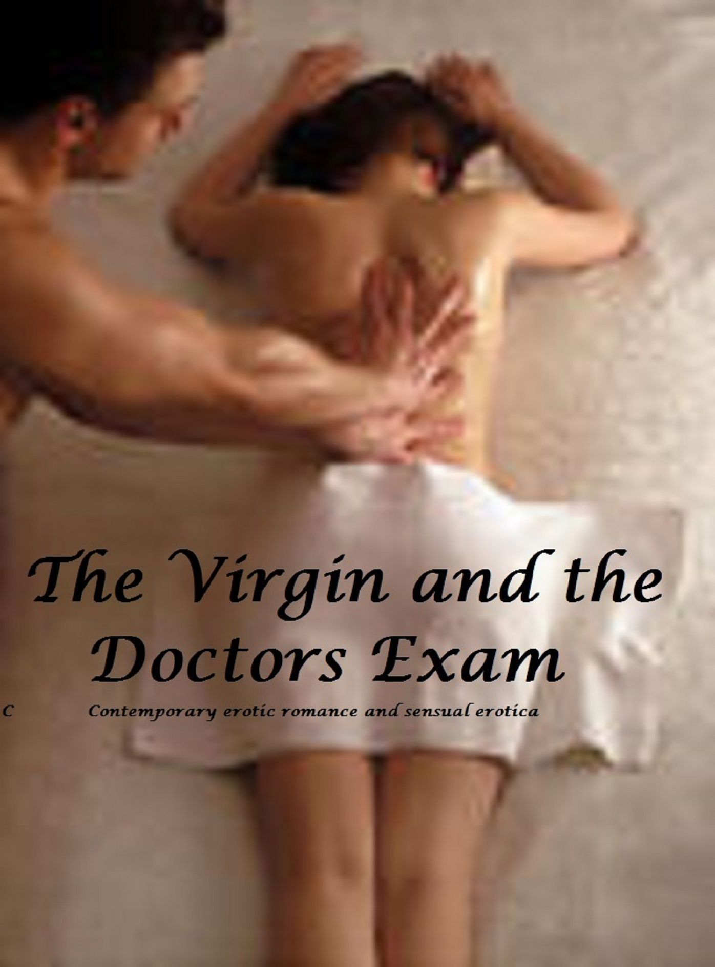 The Doctors Exam and the Virgin (erotic romance, contemporary)