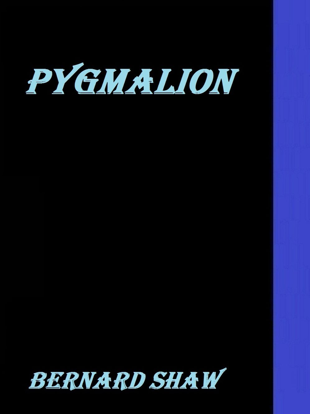 Pygmalion by Bernard Shaw