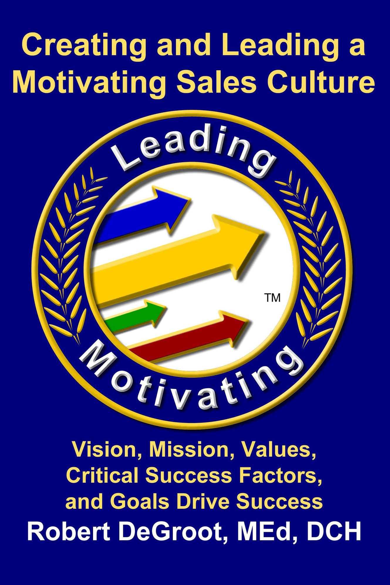 Creating and Leading a Motivating Sales Culture