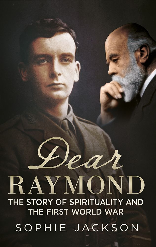 Dear Raymond: The Story of Spirituality and the First World War