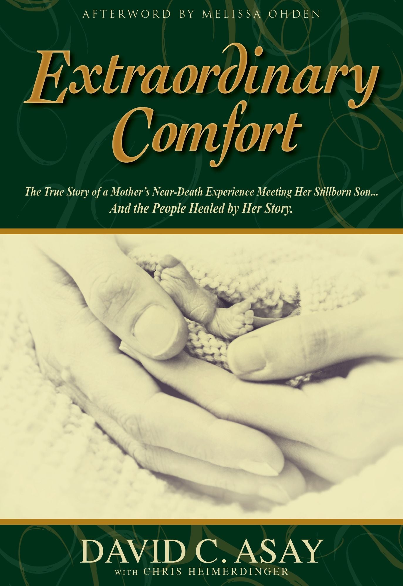 "Extraordinary Comfort" The True Story of a Mother's Near-Death Experience Meeting Her Stillborn Son..And the People Healed by Her Story