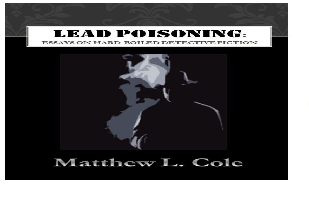 Lead Poisoning: Essays on Hardboiled Fiction