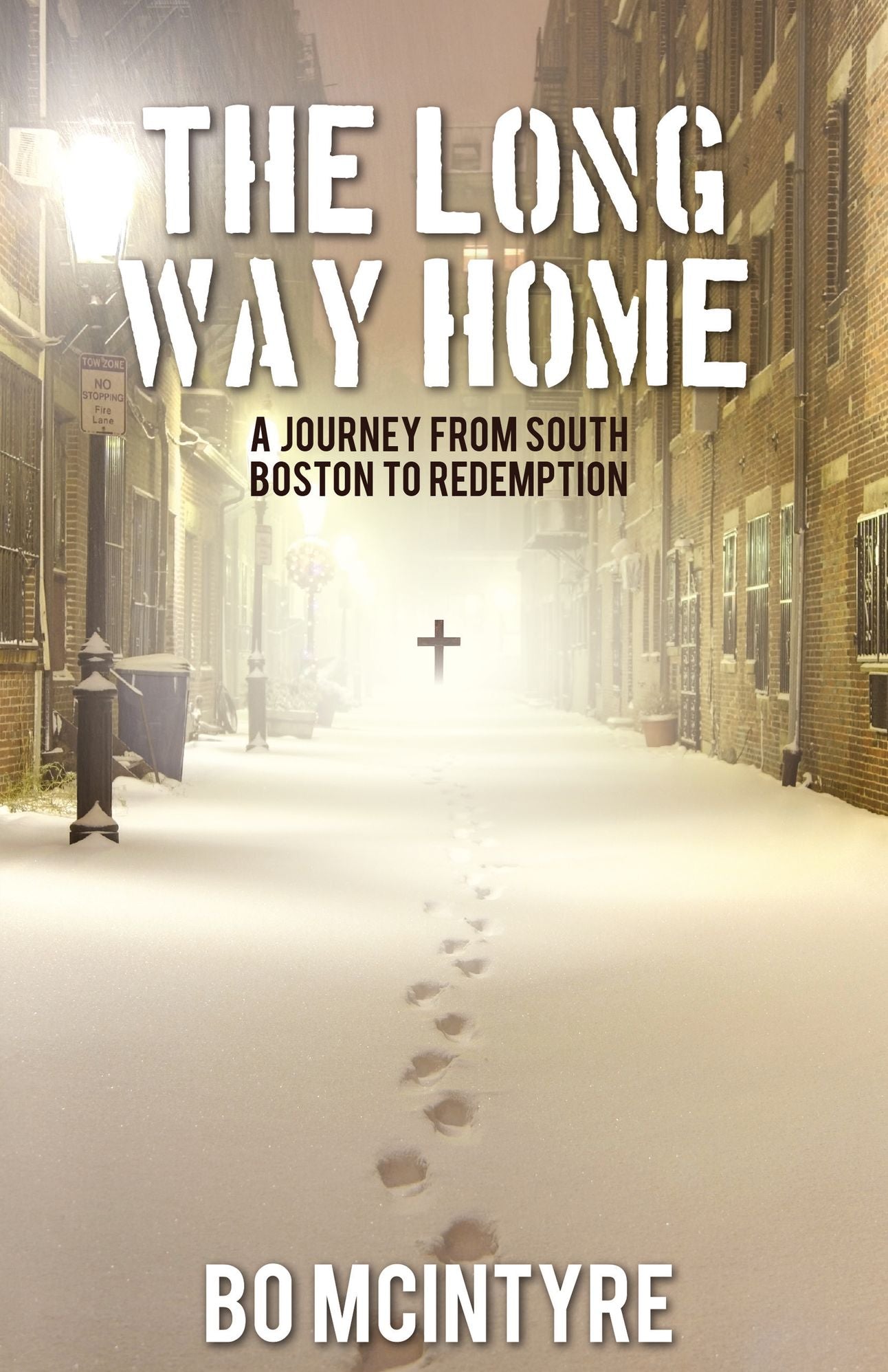THE LONG WAY HOME: A Journey from South Boston to Redemption