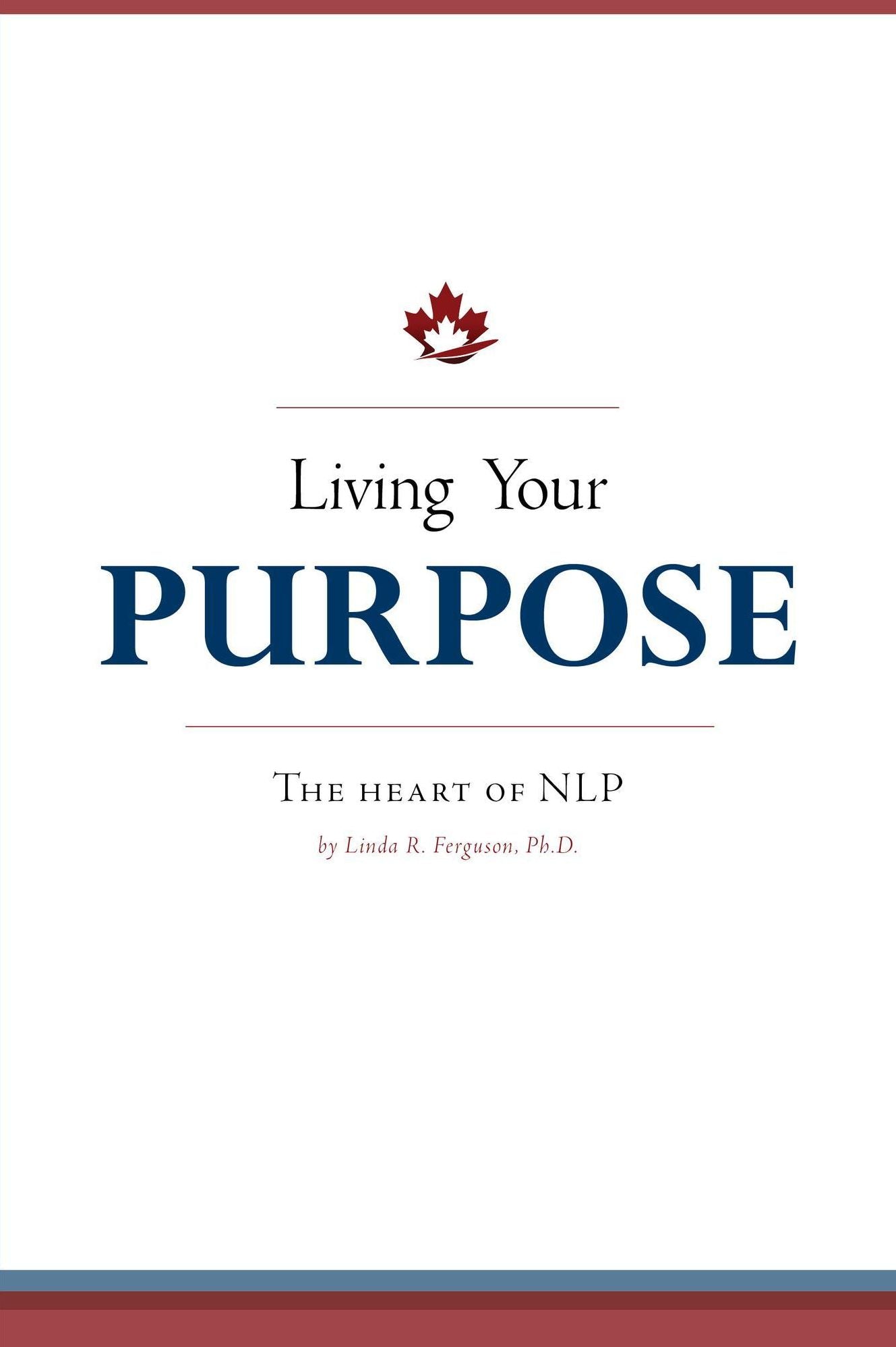 Living Your Purpose: The Heart of NLP