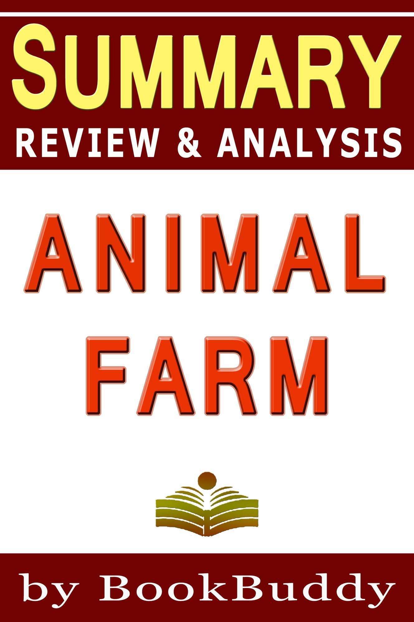 Book Summary, Review & Analysis: Animal Farm (A Fairy Story) (Unofficial)
