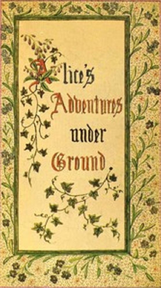 Alice's Adventures Underground (Illustrated)