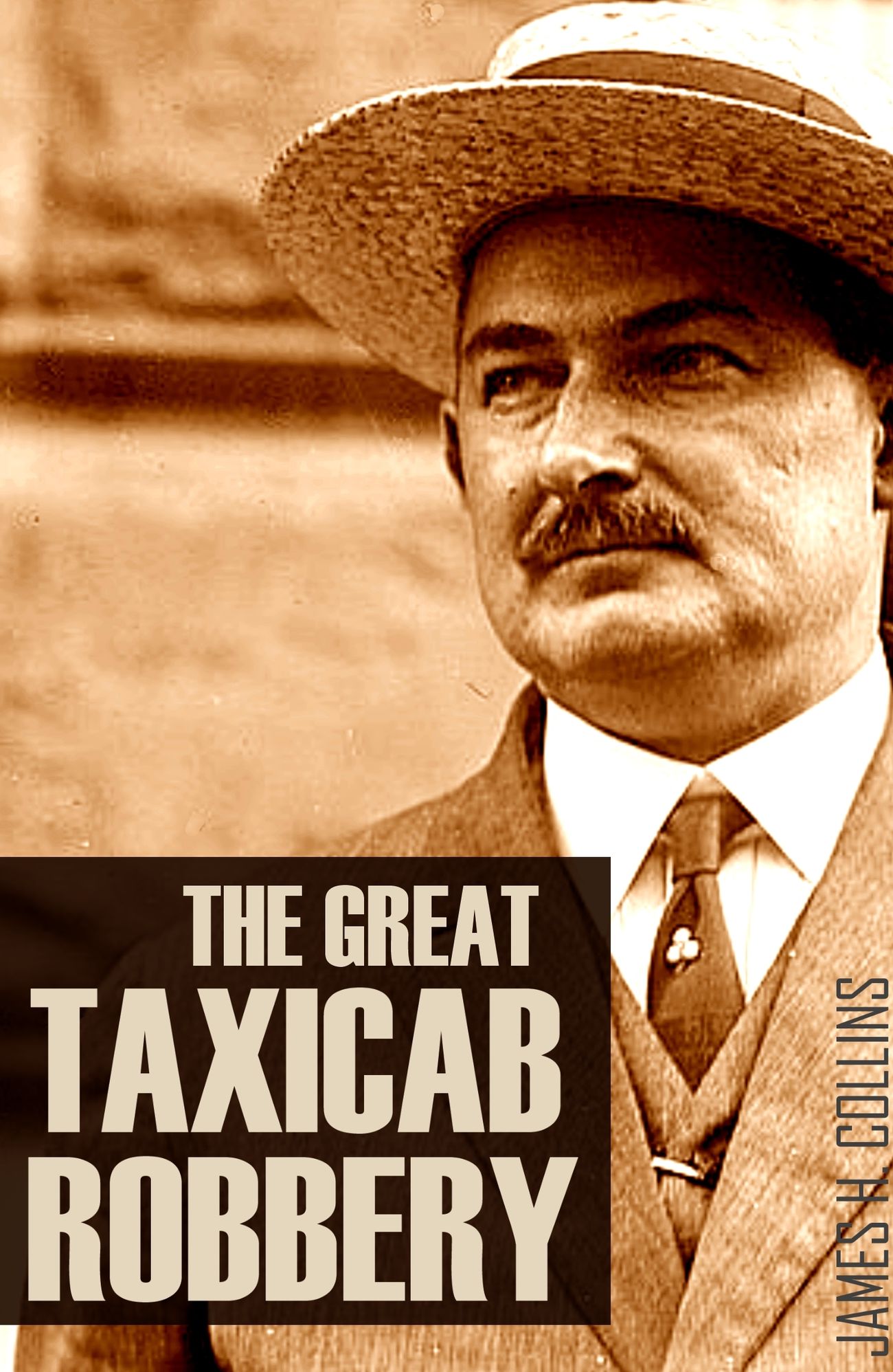 The Great Taxicab Robbery: A True Detective Story (Expanded, Annotated)