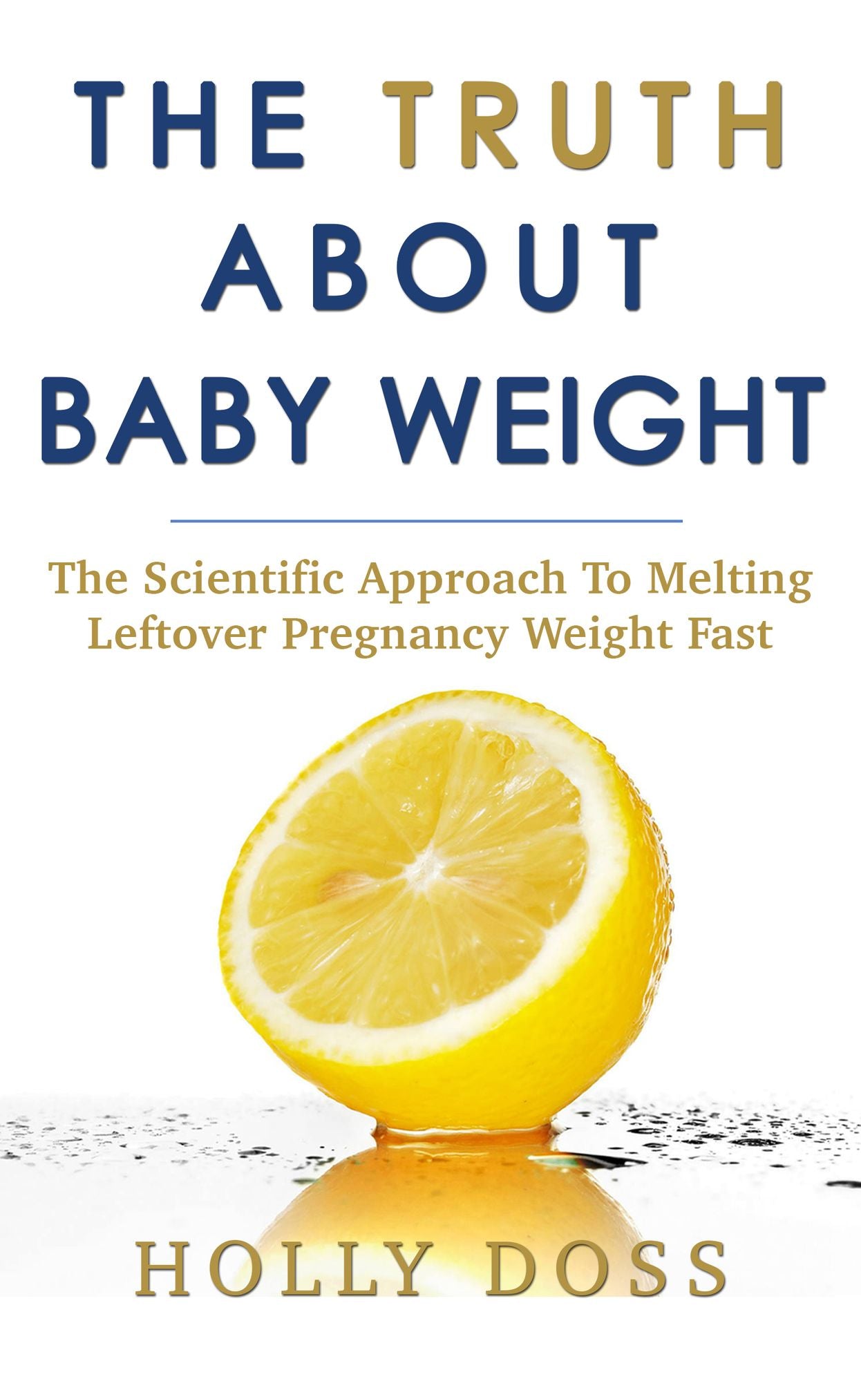 Weight Loss After Baby: The Truth About Baby Weight