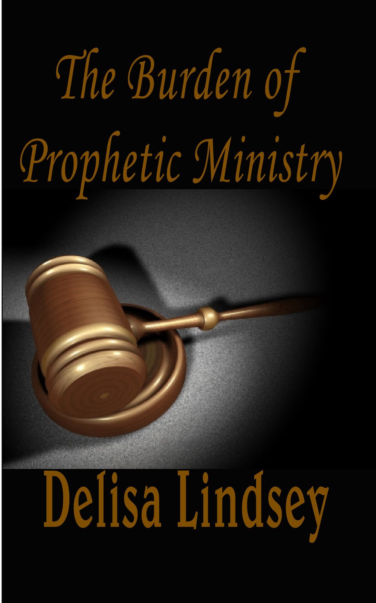 The Burden of Prophetic Ministry