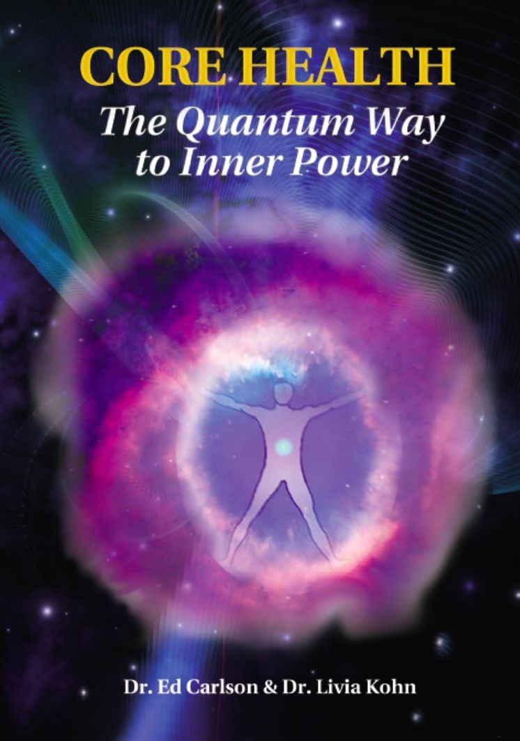 CORE HEALTH: The Quantum Way to Inner Power