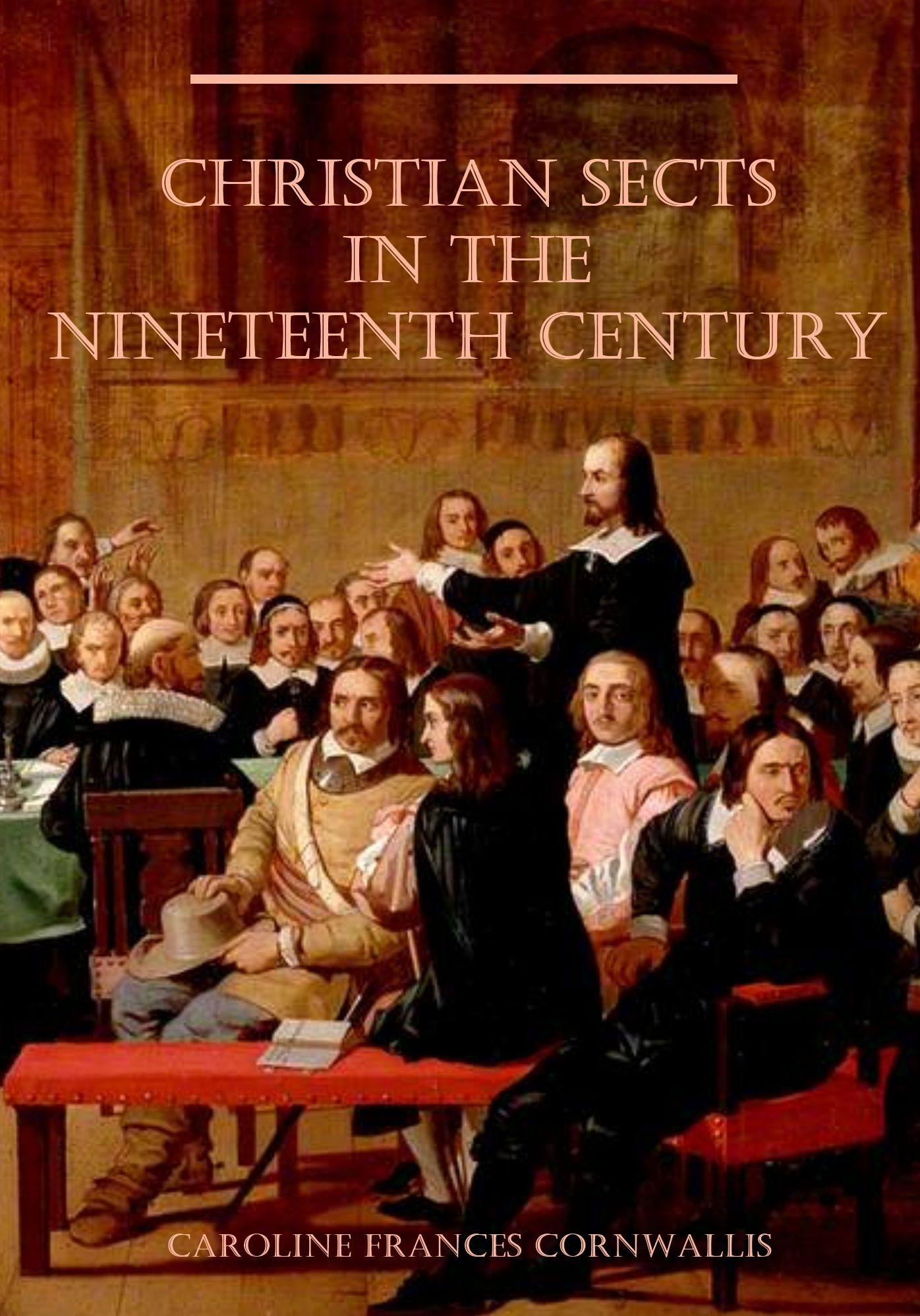 Christian Sects in the Nineteenth Century (Illustrated)