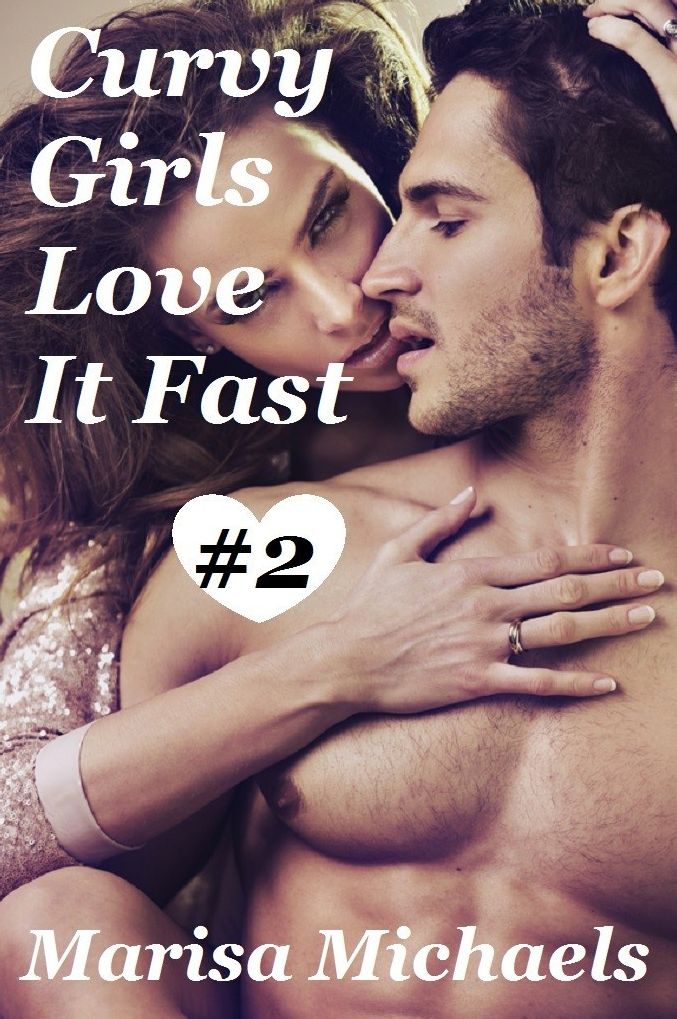 Curvy Girls Love it Fast