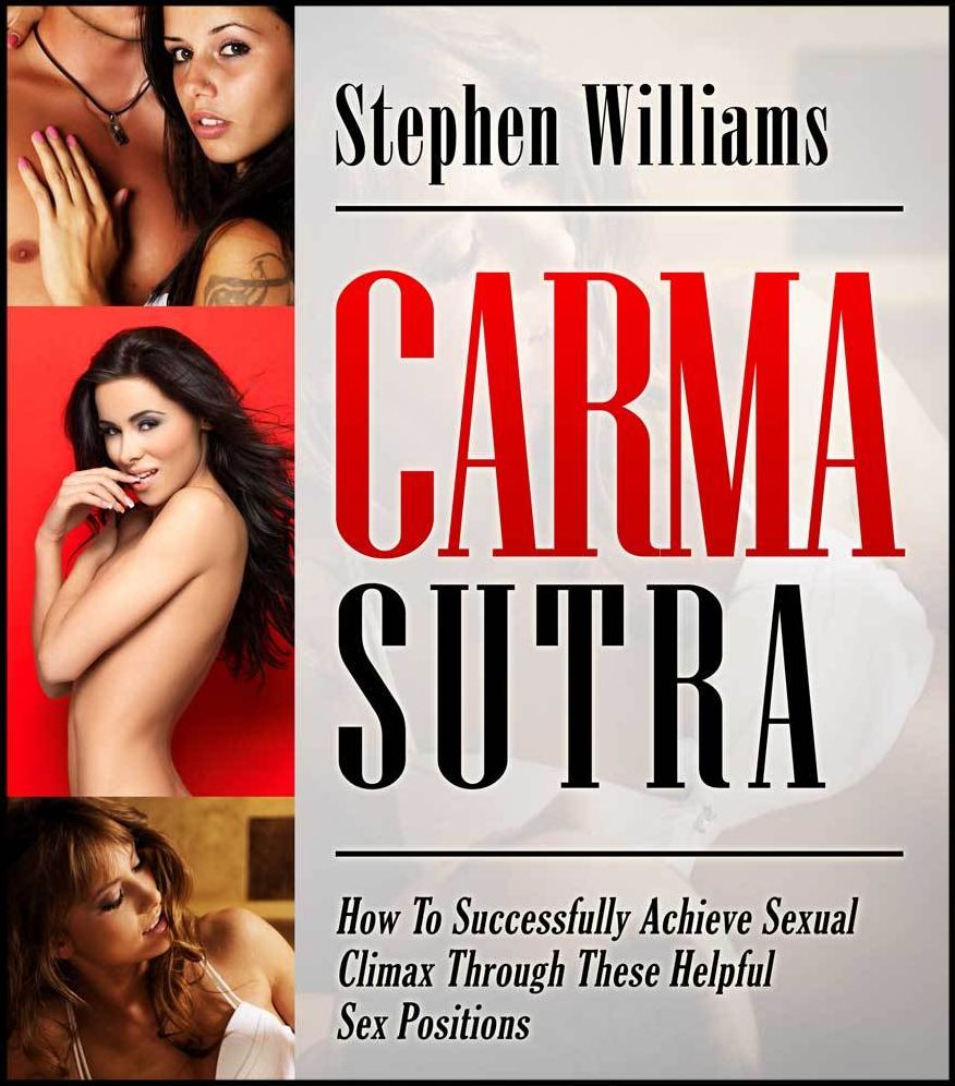 Carma Sutra: How To Successfully Achieve Sexual Climax Through These Helpful Sex Positions