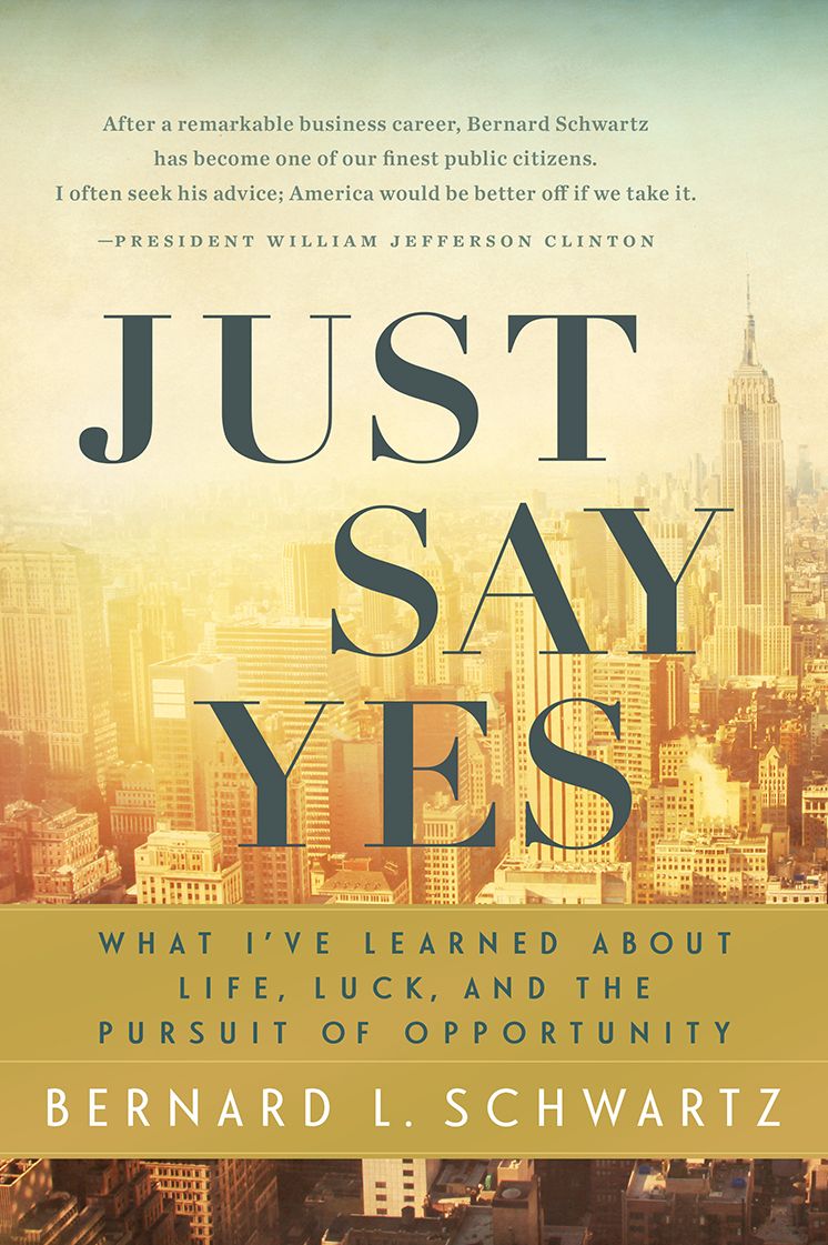 Just Say Yes: What I've learned About Life, Luck, and the Pursuit of Opportunity