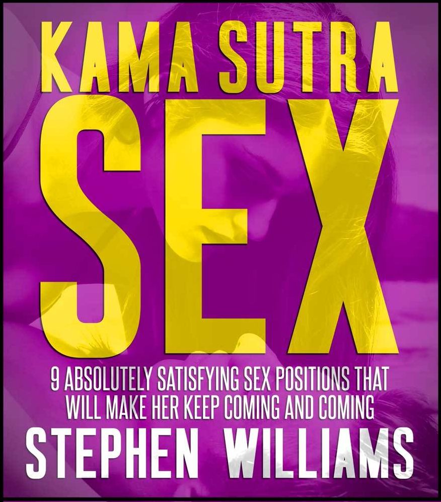 Kama Sutra Sex: 9 Absolutely Satisfying Sex Positions That Will Make Her Keep Coming and Coming
