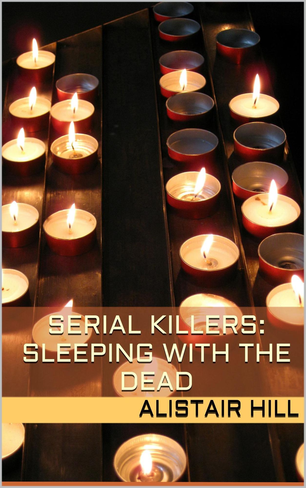 Serial Killers: Sleeping with the Dead