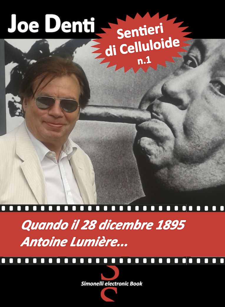 Sentieri di Celluloide n. 1 - Quando il 28 dicembre 1895 Antoine Lumière...