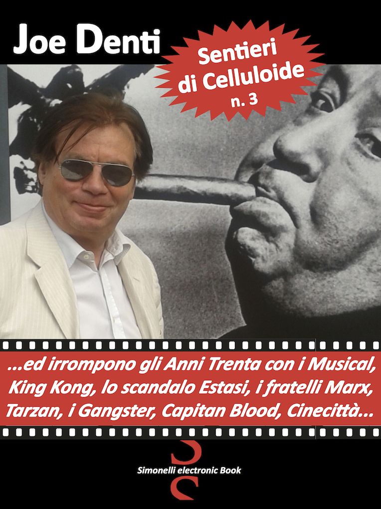 Sentieri di Celluloide n. 3 - ...ed irrompono gli Anni Trenta con i Musical, King Kong, lo scandalo Estasi, i fratelli Marx, Tarzan, i Gangster, Capitan Blood, Cinecittà...