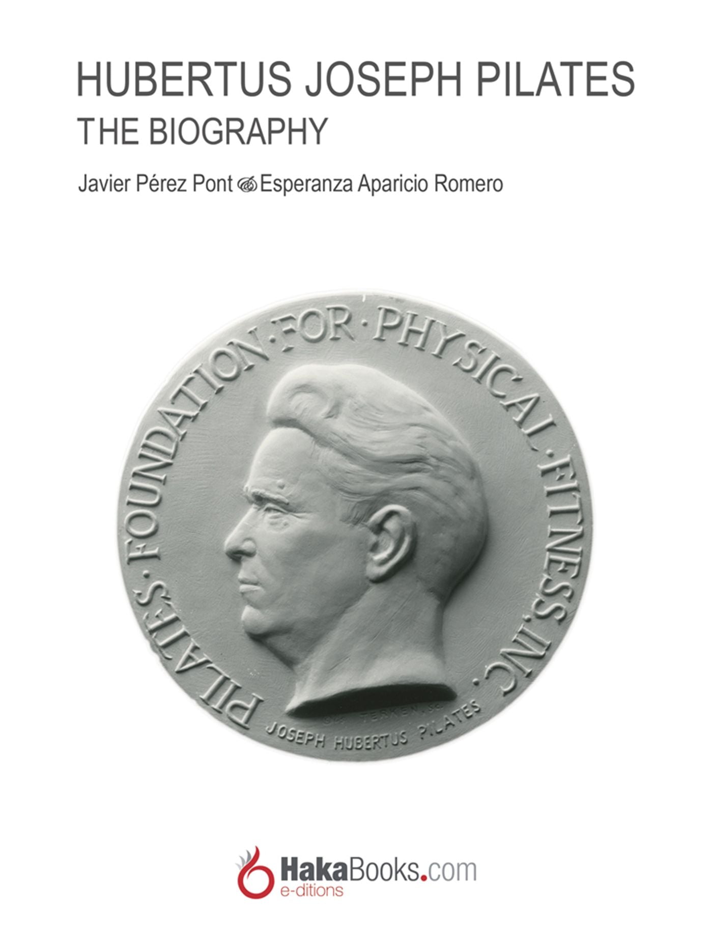 Hubertus Joseph Pilates. The biography