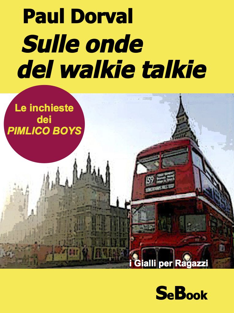 Sulle onde del walkie talkie - Le Inchieste dei Pimlico Boys