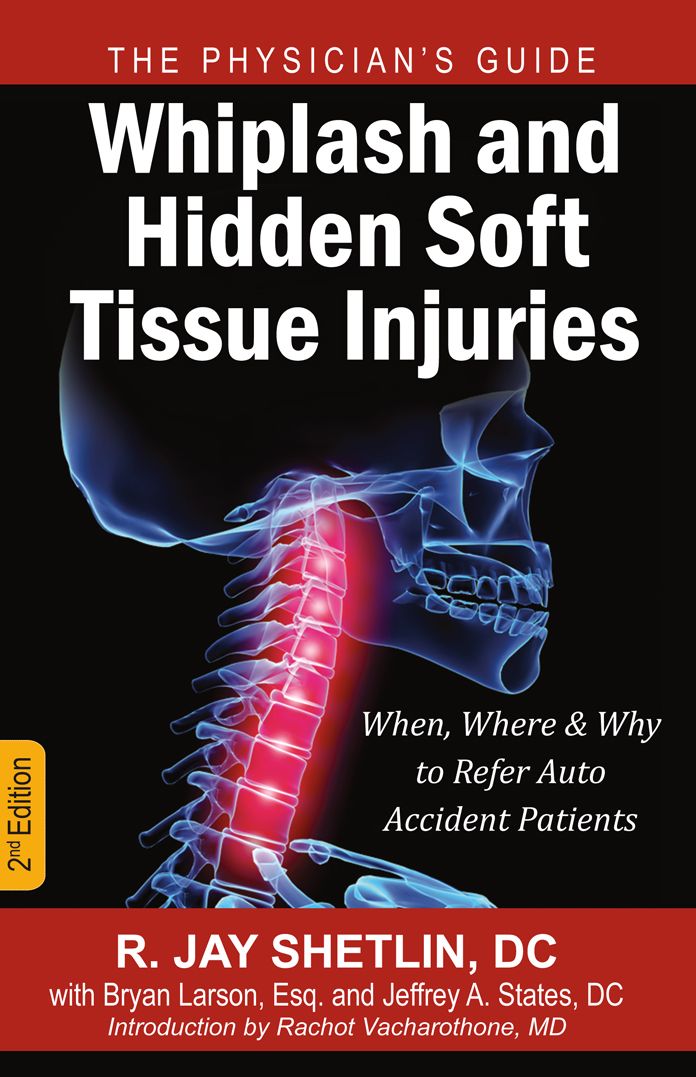 Whiplash and Hidden Soft Tissue Injuries: When, Where and Why to Refer Auto Accident Patients