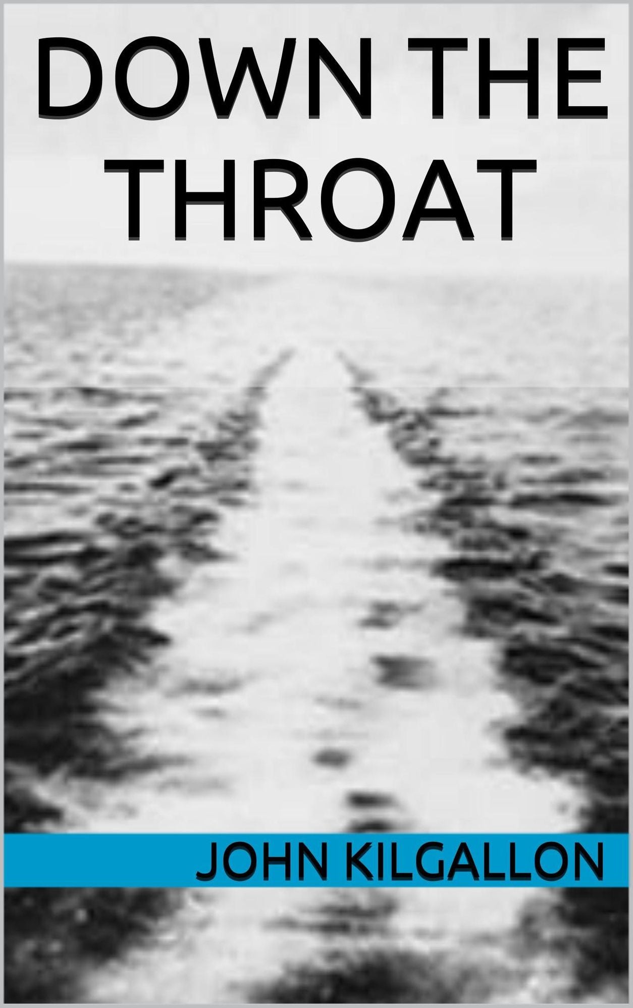 Down the Throat