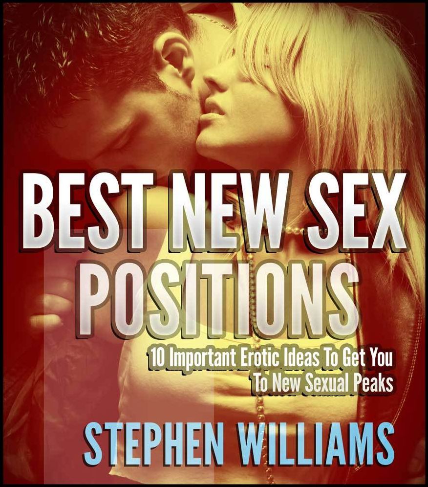 Best New Sex Positions: 10 Important Erotic Ideas To Get You To New Sexual Peaks