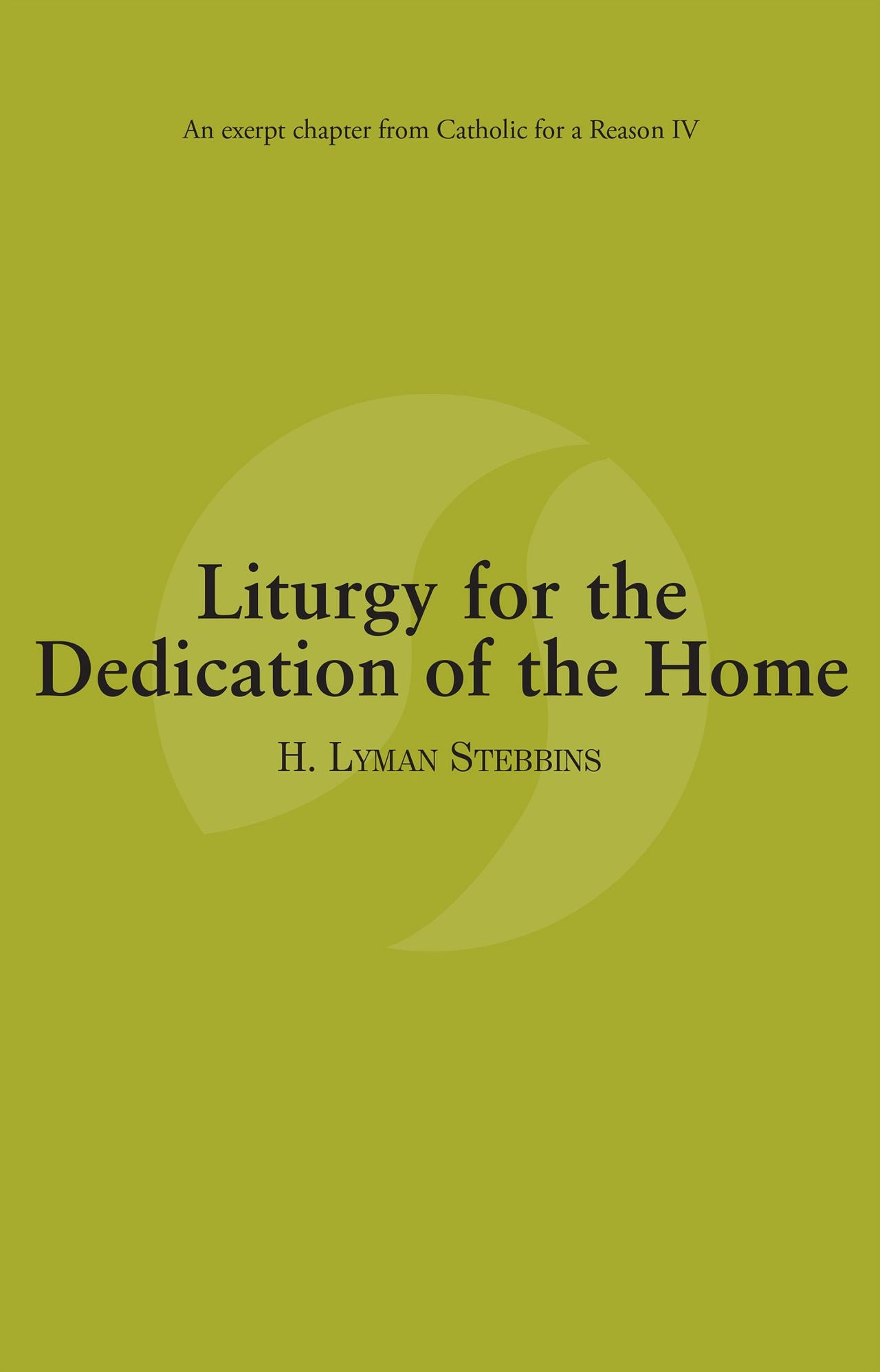 Liturgy for the Dedication of the Home: Catholic for a Reason IV
