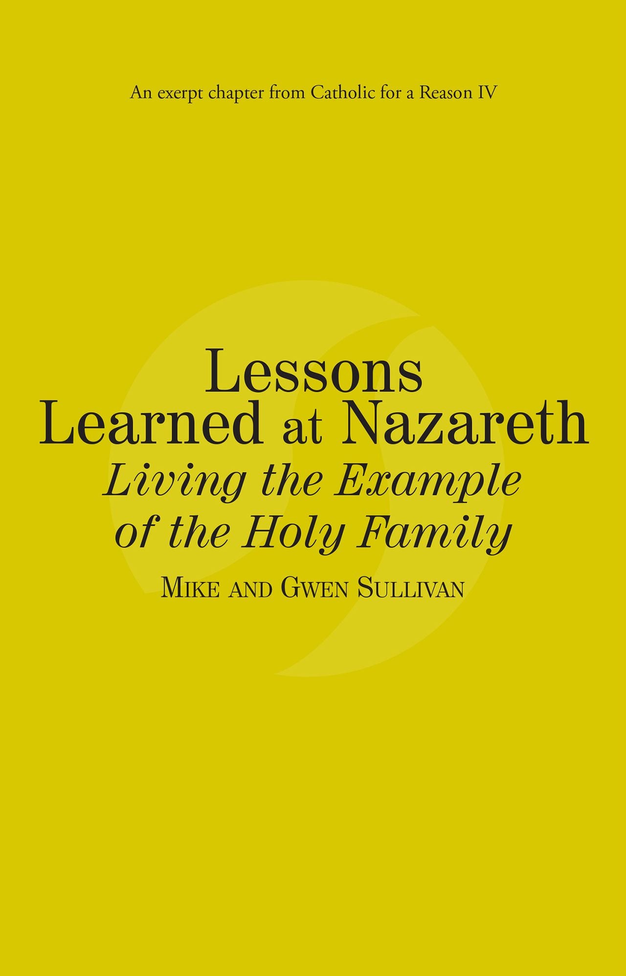 Lessons Learned at Nazareth: Catholic for a Reason IV