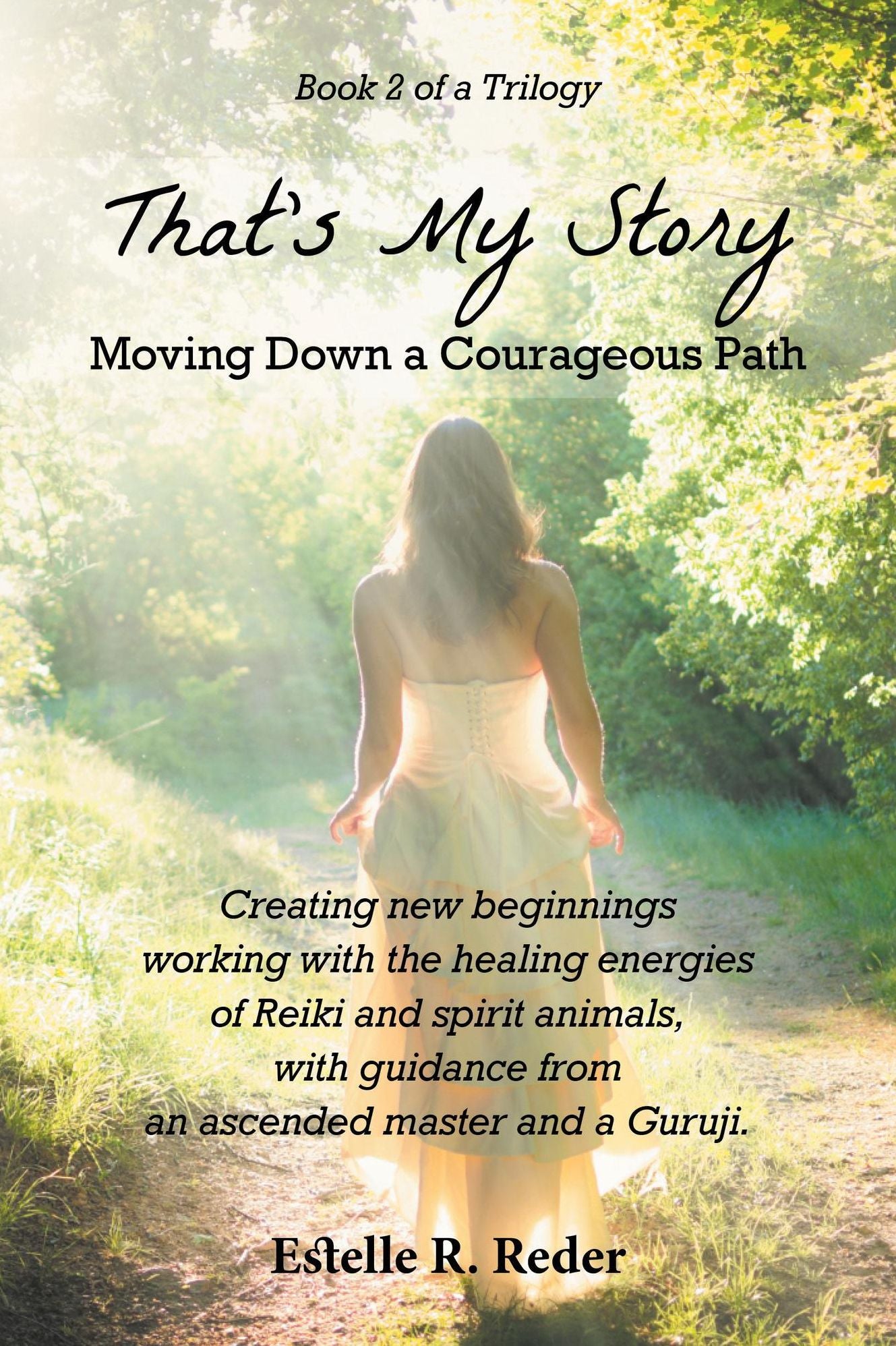 That's My Story - Moving Down a Courageous Path Book 2 of a Trilogy