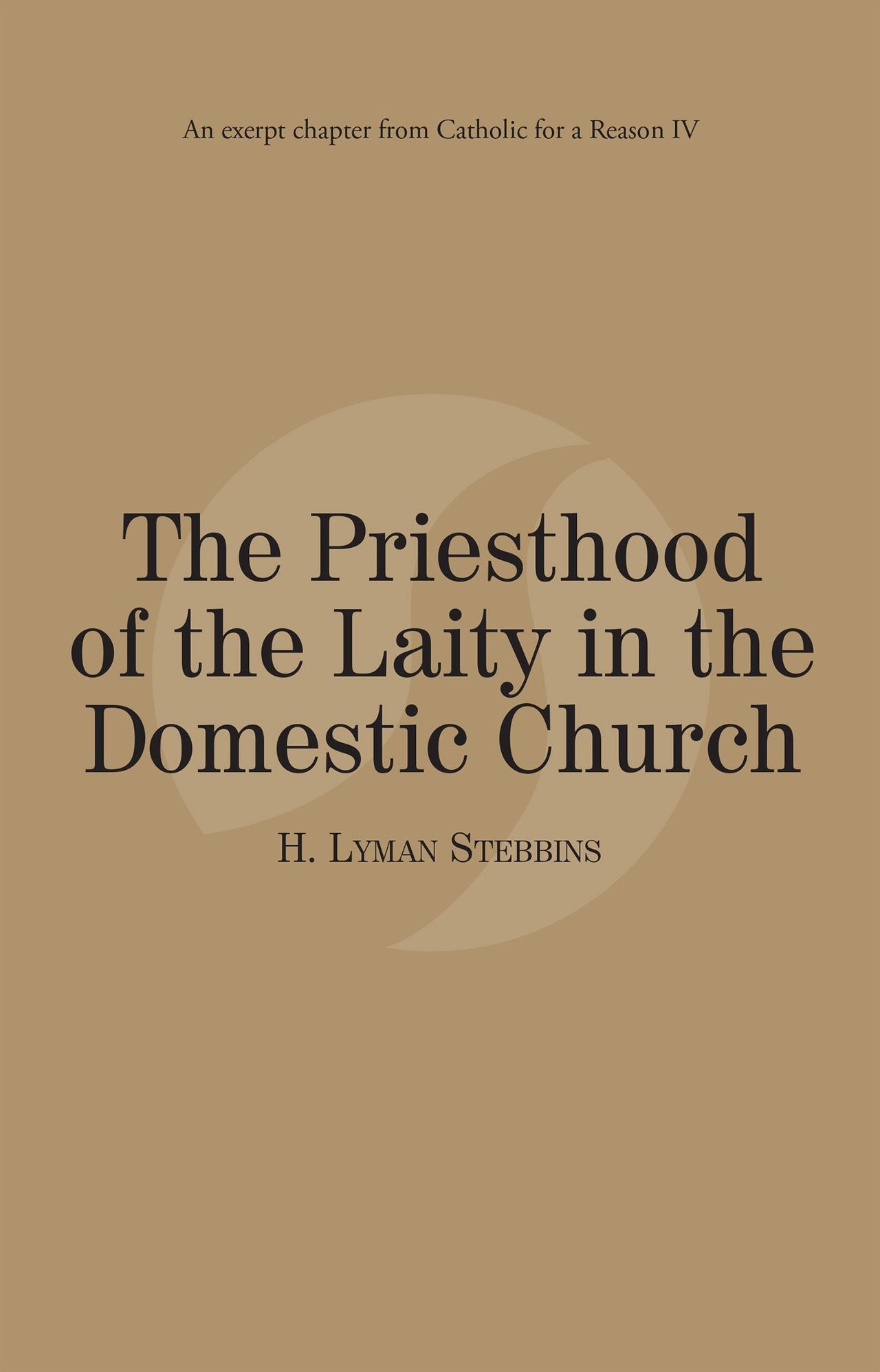 The Priesthood of the Laity in the Domestic Church: Catholic for a Reason IV