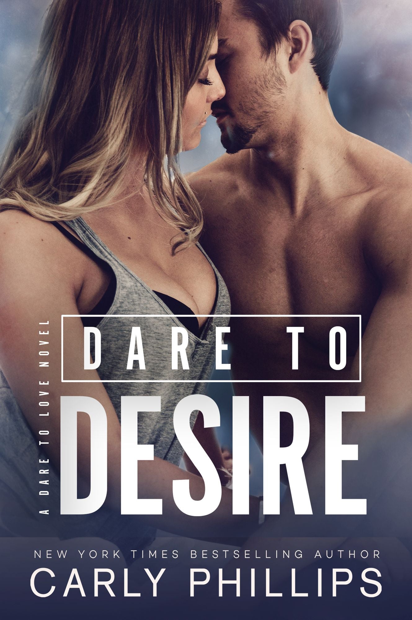 Dare to Desire (Dare to Love Series #2)