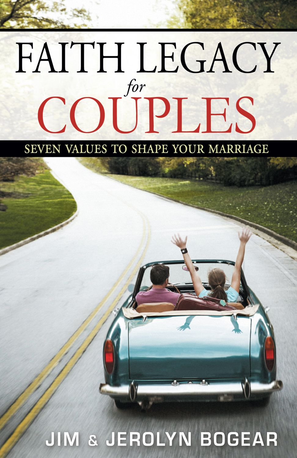 Faith Legacy for Couples: Seven Values to Shape Your Marriage