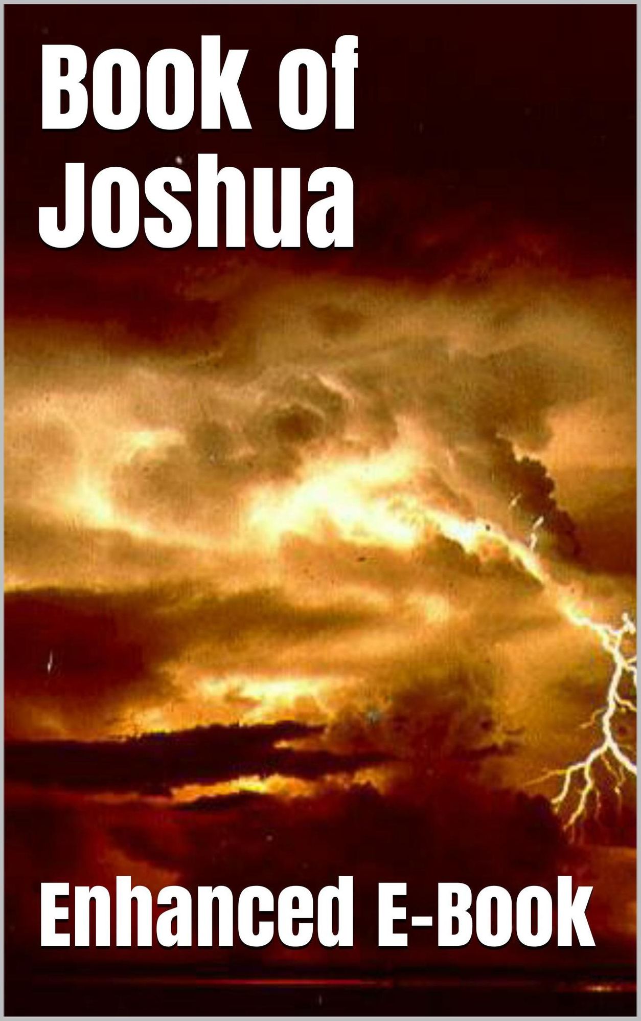 Book of Joshua - Enhanced E-Book Edition (Illustrated. Includes 5 Different Versions, Matthew Henry Commentary, Stunning Photo Gallery + Audio Links)