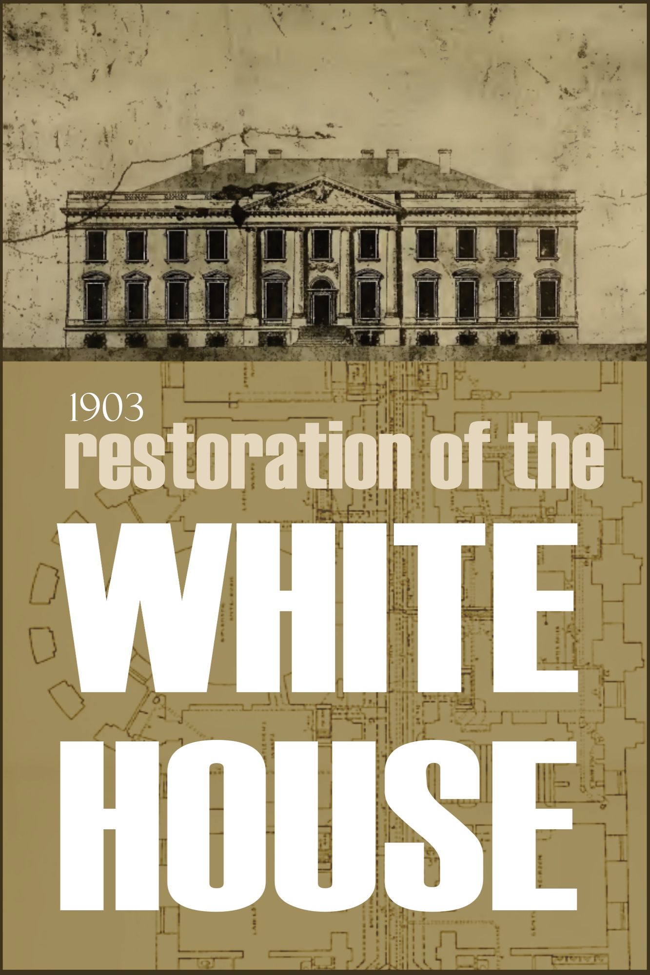 Restoration of the White House: 1903