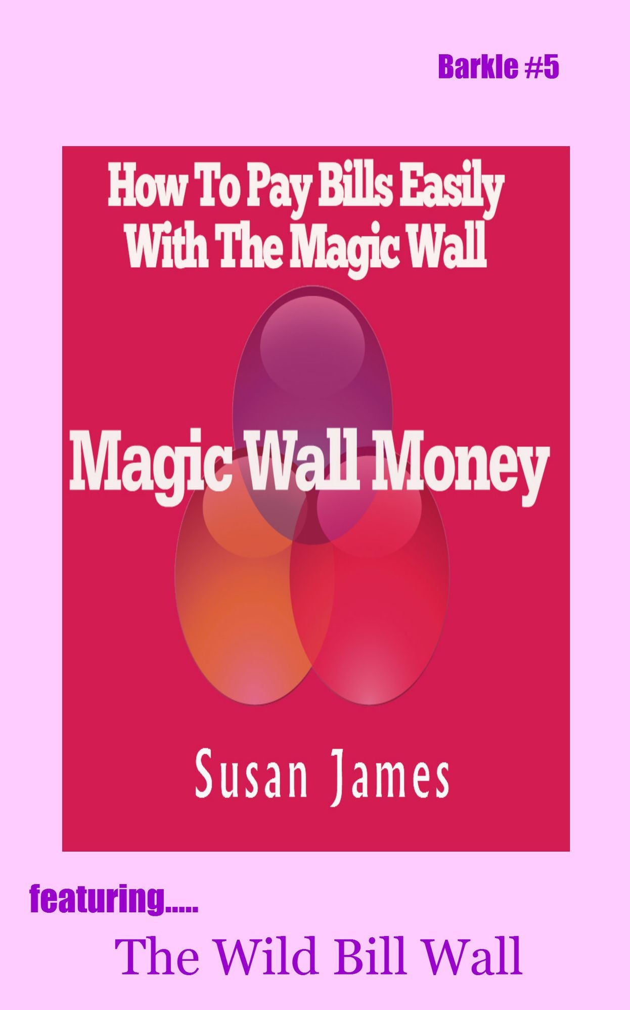 Magic Wall Money (How to Pay Bills w/A Magic Wall (Barkle #5)