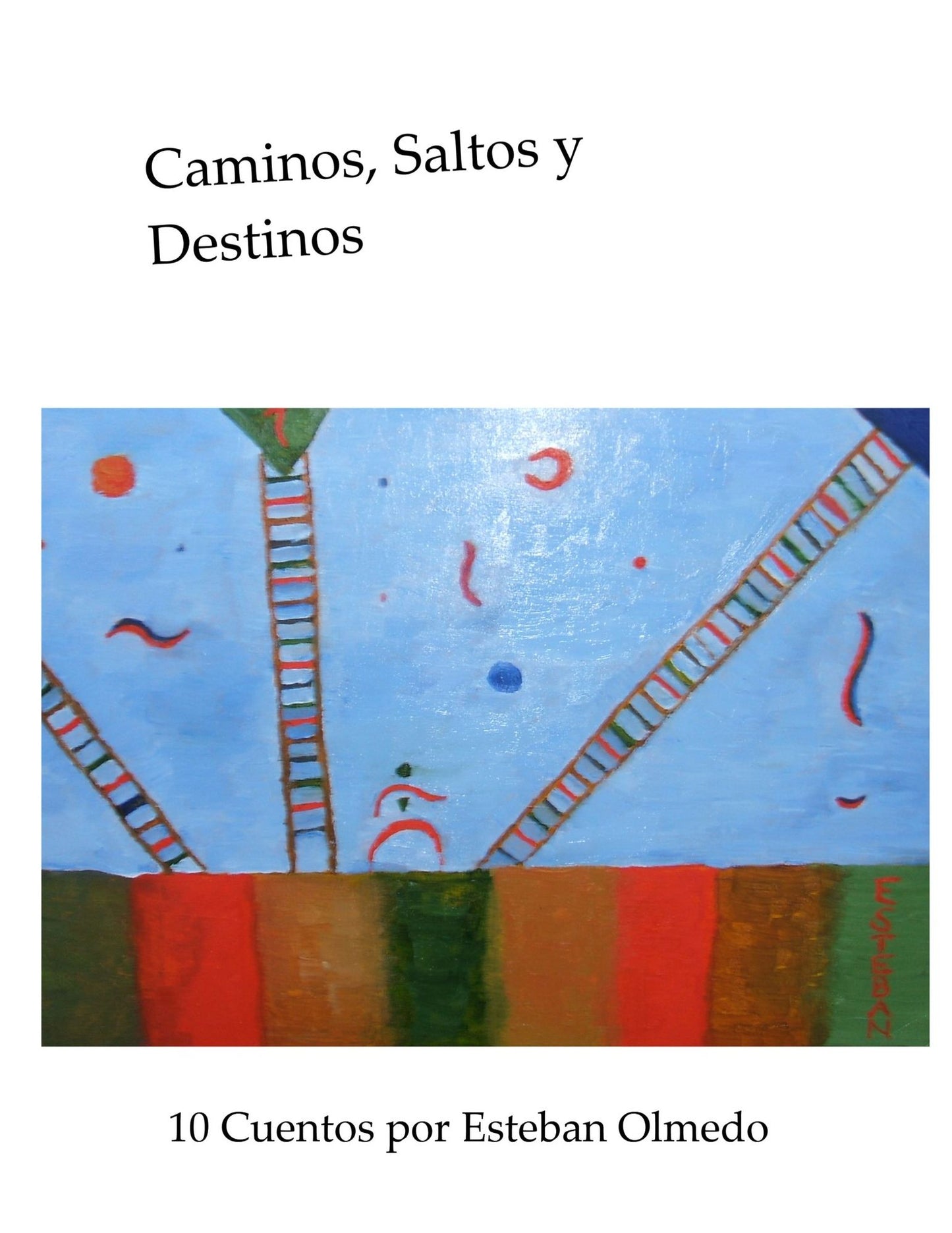 Caminos, Saltos Y Destinos