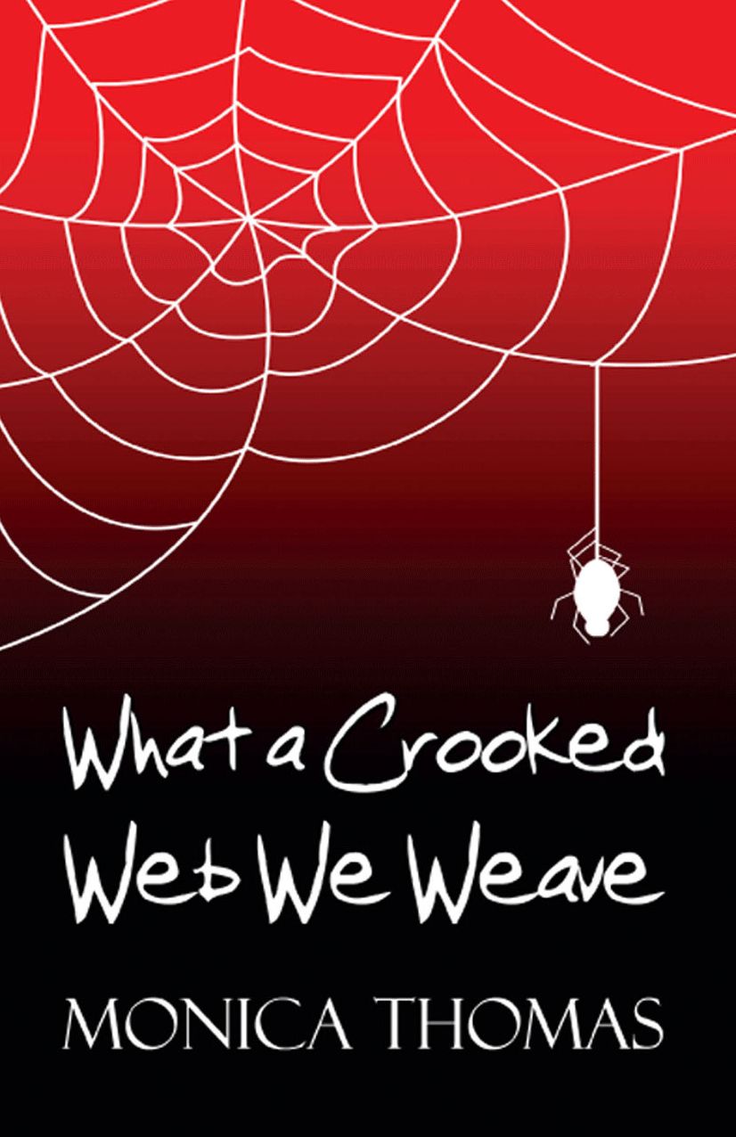 What a Crooked Web We Weave