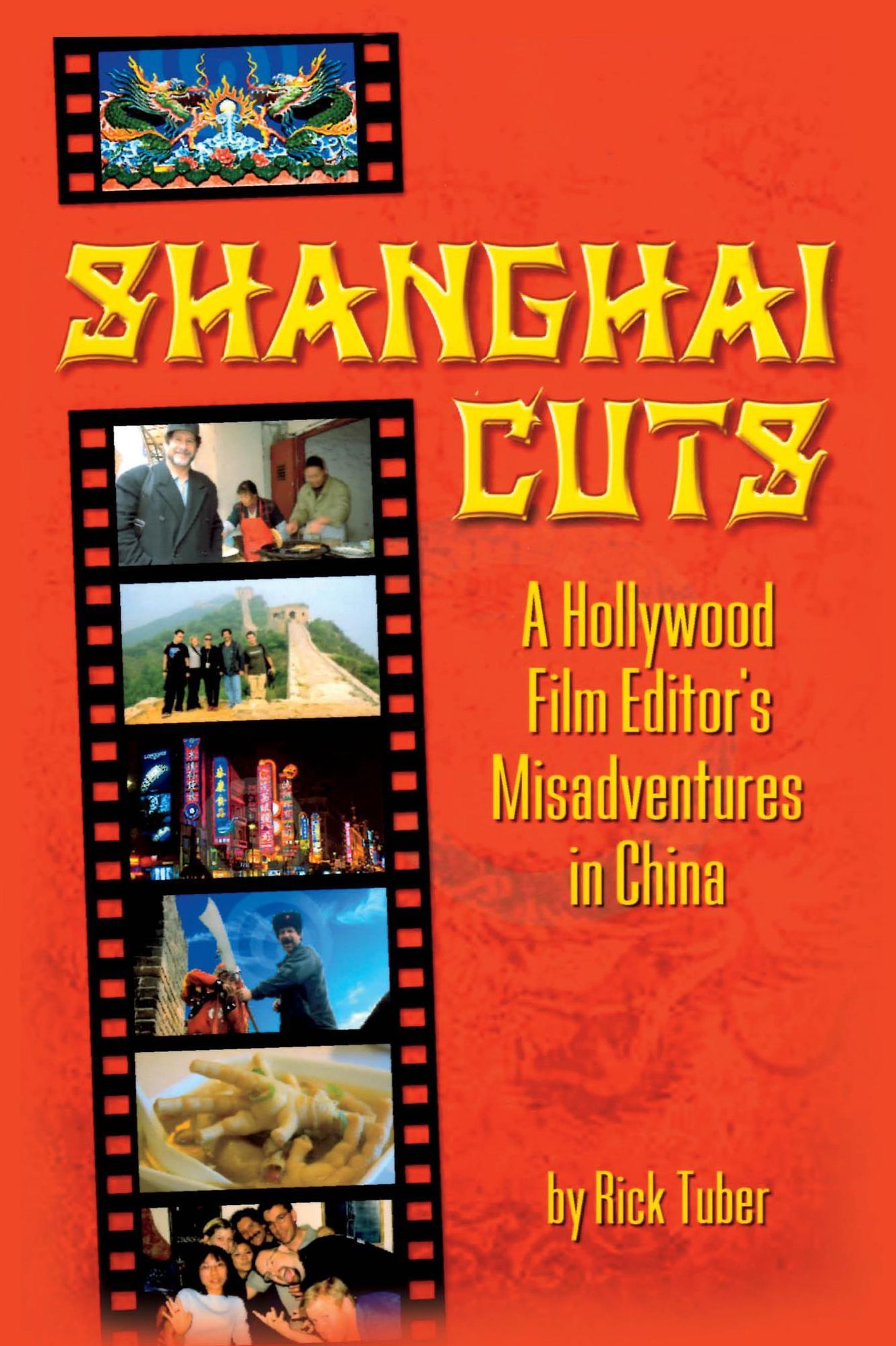 Shanghai Cuts: A Hollywood Film Editor's Misadventures in China