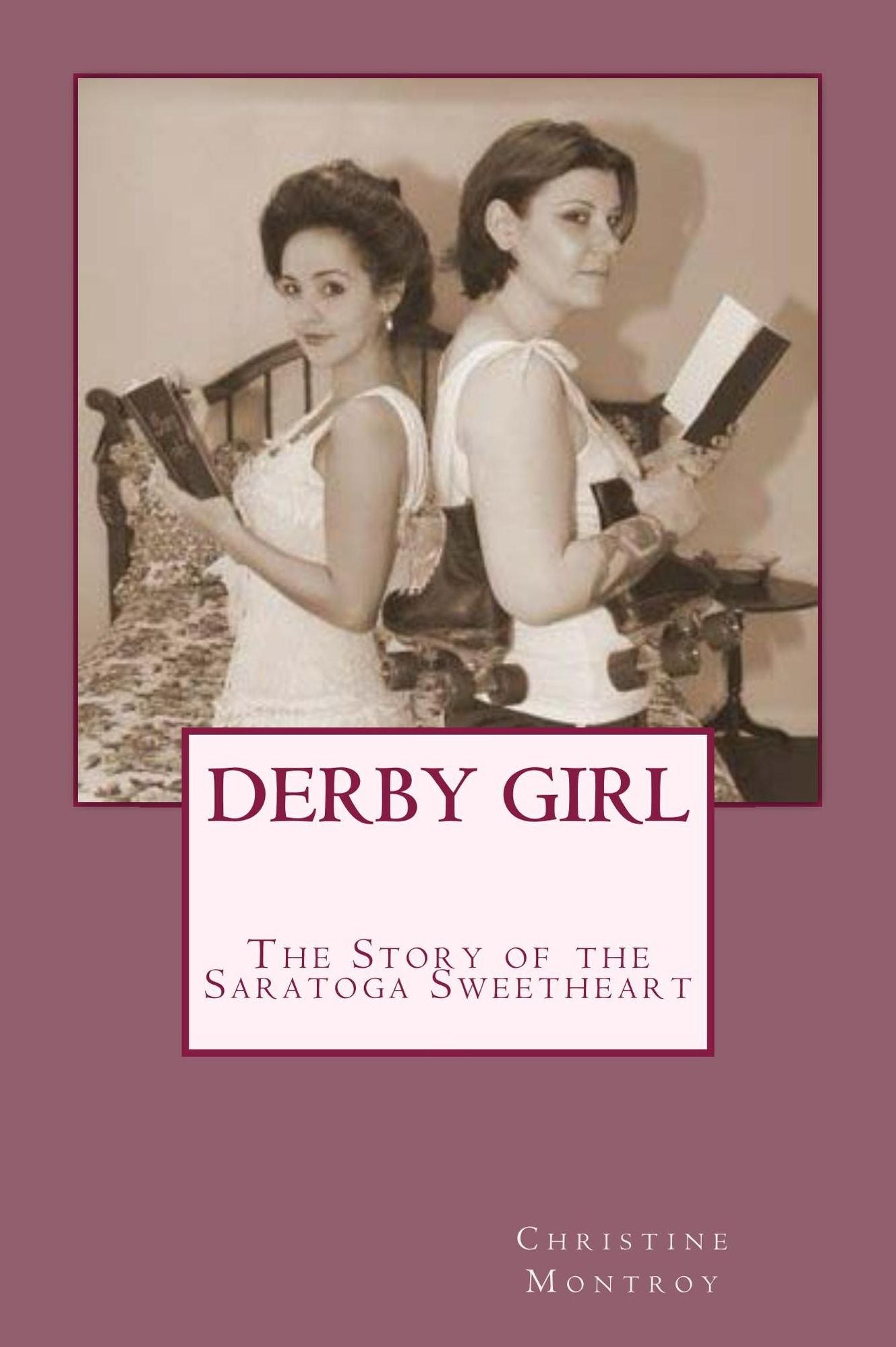 Derby Girl - The Story of the Saratoga Sweetheart