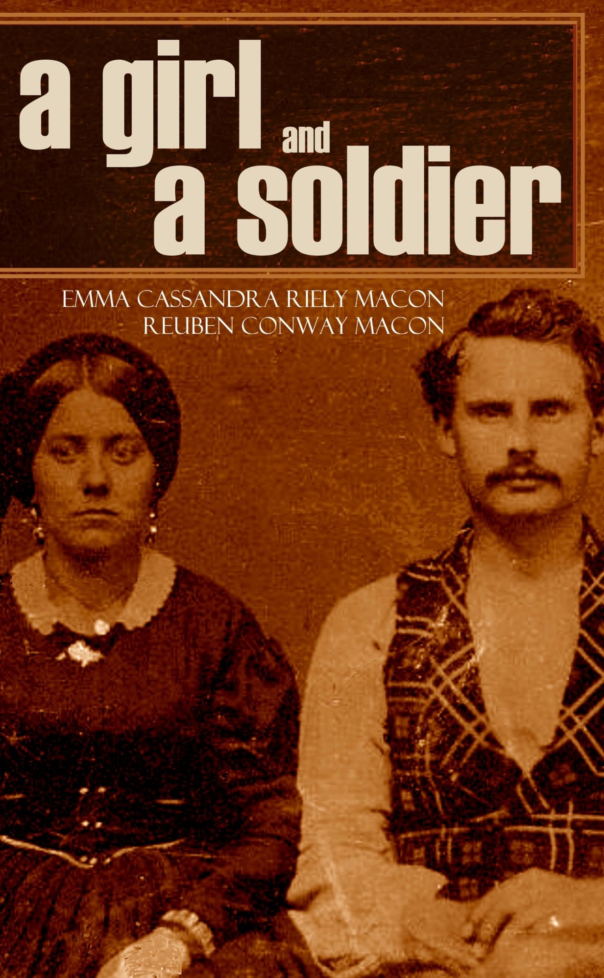 A Girl and a Soldier (Abridged, Annotated): Reminiscences of the Civil War
