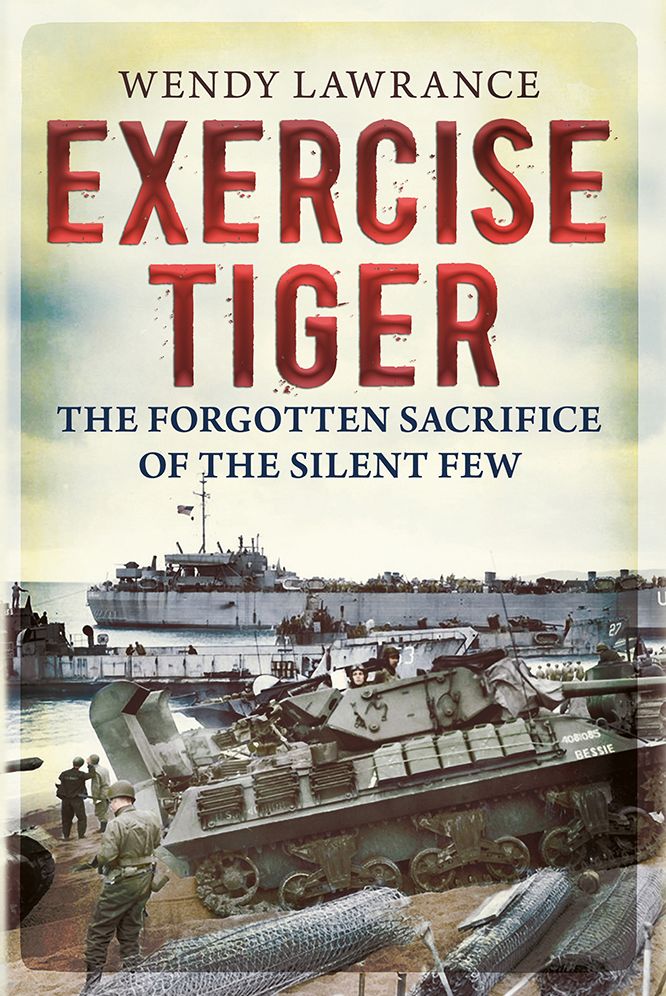 Exercise Tiger: The Forgotten Sacrifice of the Silent Few