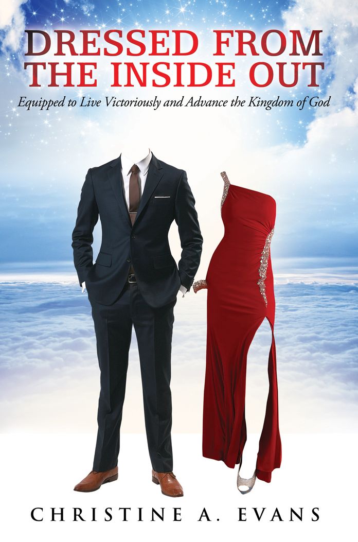 Dressed from the Inside Out: Equipped to Live Victoriously and Advance the Kingdom of God