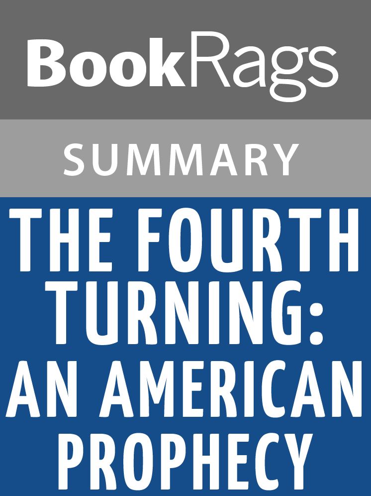 The Fourth Turning: An American Prophecy by Strauss and Howe Summary & Study Guide