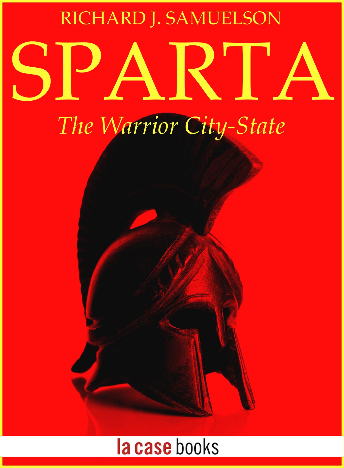 Sparta. The Warrior City-State